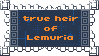 A stamp with a blocky filigree border in metallic silver, with a background of a more saturated navy with blue static sparkles strewn across it. The words True Heir of Lemuria are written in a small but blocky pixel font in Ant Nekton's signature orange.