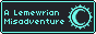 a simple 88 by 31 button with a charcoal background and a cyan border. The title A Lemewrian Misadventure is written in cyan in a tiny pixel font. A crescent moon circled by sun-like rays is next to the title in the same cyan again.